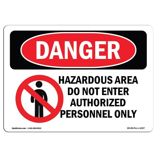 Signmission OSHA Sign, 18" Height, 24" Width, Aluminum, Hazardous Area No Enter Authorized Personnel, Landscape OS-DS-A-1824-L-1307